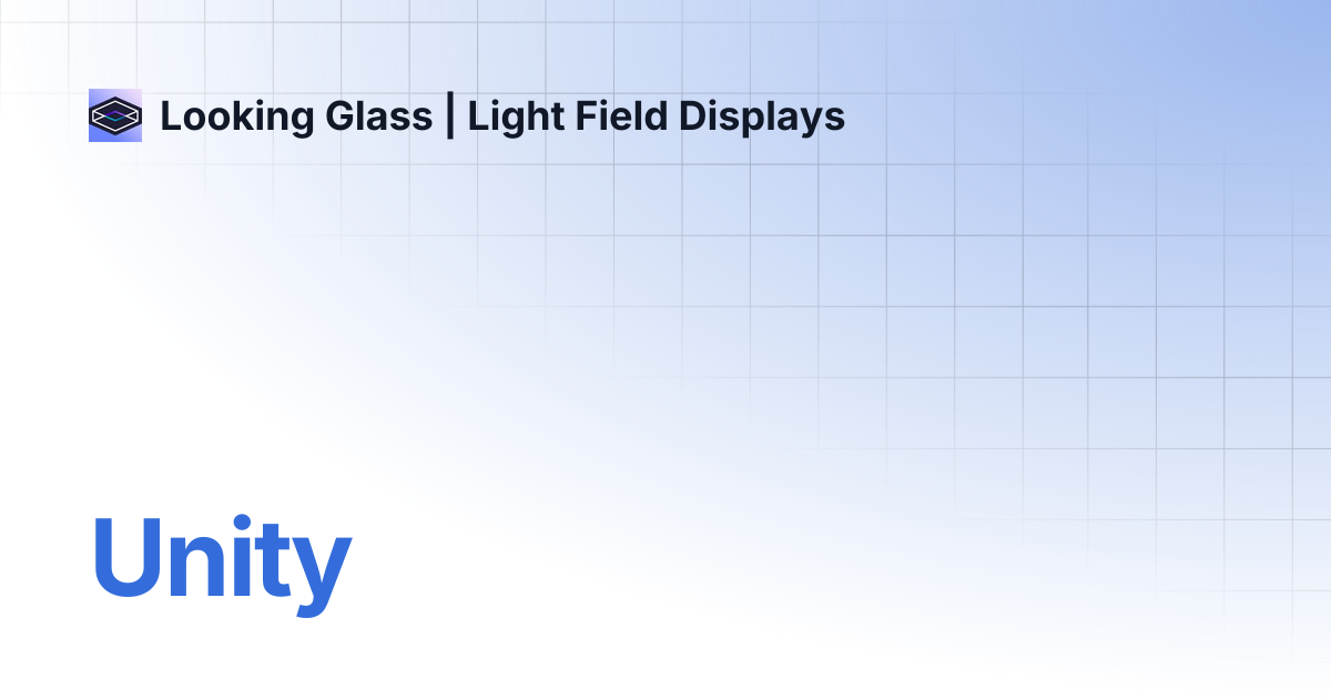Unity | Looking Glass | Light Field Displays
