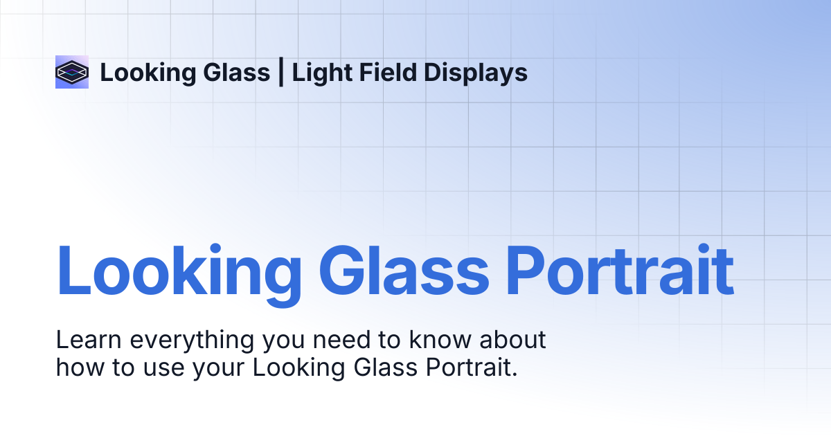 Looking Glass Portrait | Looking Glass | Light Field Displays