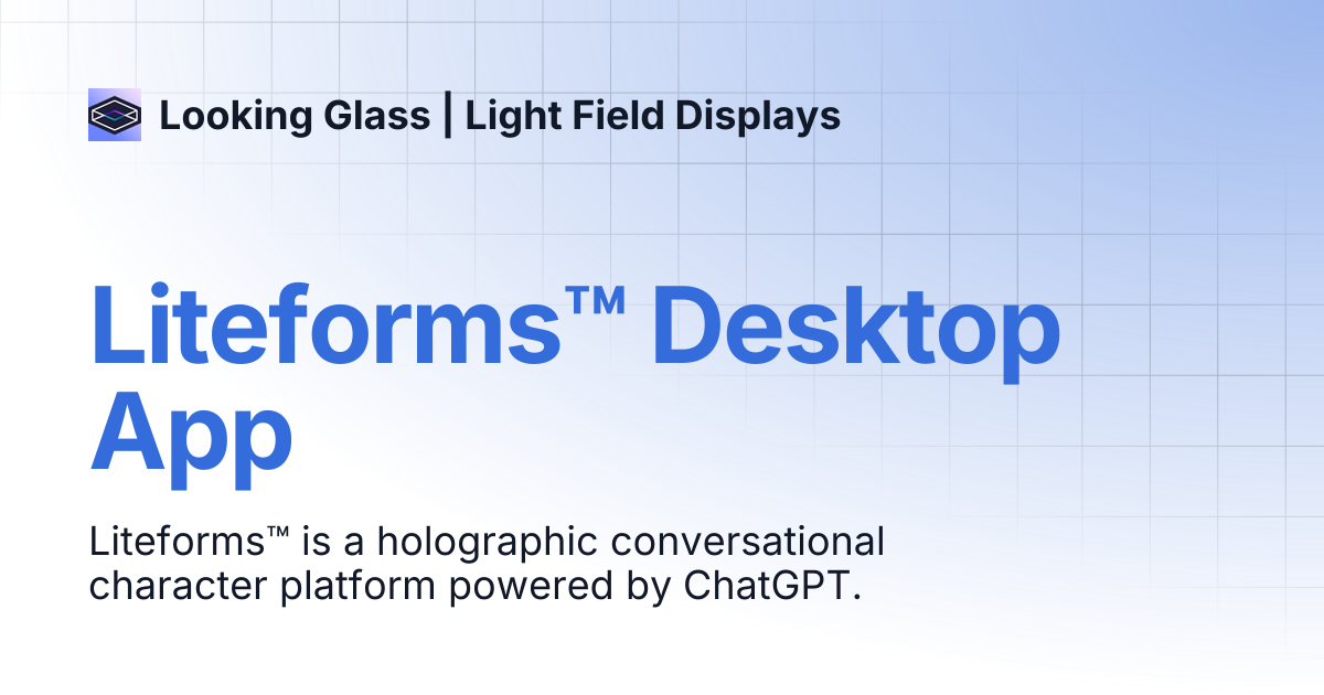 Liteforms™ Desktop App | Looking Glass | Light Field Displays